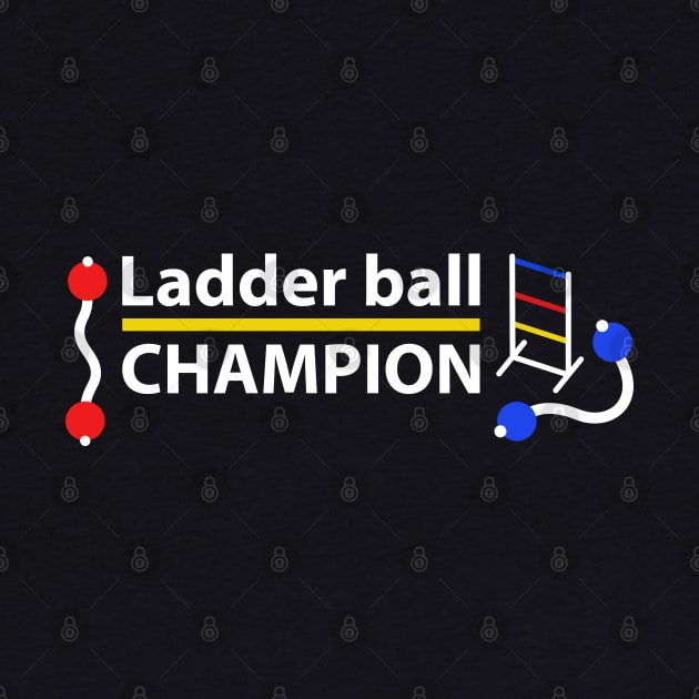 Ladder Ball Champion - White Text by DaTacoX